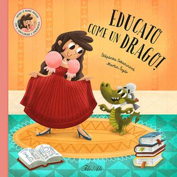 Educato come un drago! Ediz. a colori - Stipanka Sekaninova, Martin Sojdr - Libro IdeeAli 2023, Libri illustrati | Libraccio.it
