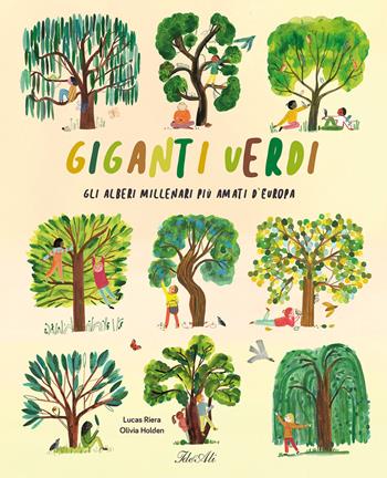 Giganti verdi. Gli alberi millenari più amati d'Europa. Ediz. a colori - Lucas Riera, Olivia Holden - Libro IdeeAli 2023, Libri illustrati | Libraccio.it