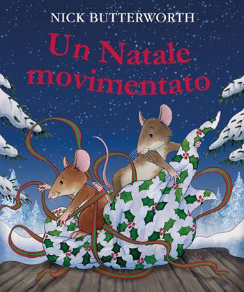 Un Natale movimentato. Ediz. a colori - Nick Butterworth - Libro IdeeAli 2023, Libri di Natale | Libraccio.it