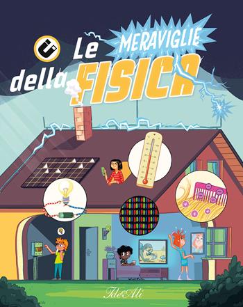 Le meraviglie della fisica. Ediz. a colori - Tomás Kopecky - Libro IdeeAli 2024, Libri illustrati | Libraccio.it