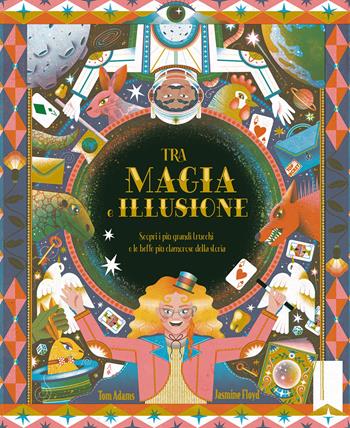 Tra magia e illusione. Ediz. a colori - Tom Adams - Libro IdeeAli 2024, Libri illustrati | Libraccio.it