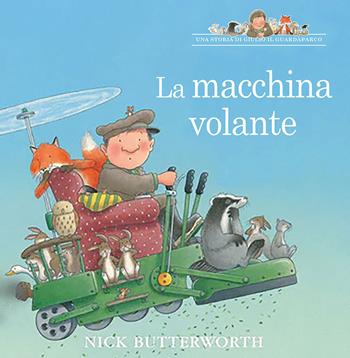 La macchina volante. Ediz. a colori - Nick Butterworth - Libro IdeeAli 2024, Libri illustrati | Libraccio.it