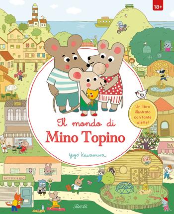 Il mondo di Mino Topino. Ediz. a colori - Yayo Kawamura - Libro IdeeAli 2024, Libri illustrati | Libraccio.it