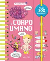 Il corpo umano. Piccoli curiosi. Ediz. a colori
