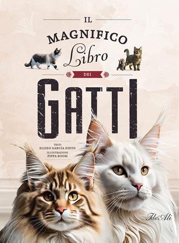 Il magnifico libro dei gatti - Eliseo García Nieto, Boom Pippa - Libro IdeeAli 2025, Libri illustrati | Libraccio.it