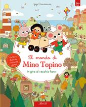 In gita al vecchio faro. Il mondo di Mino Topino. Ediz. a colori