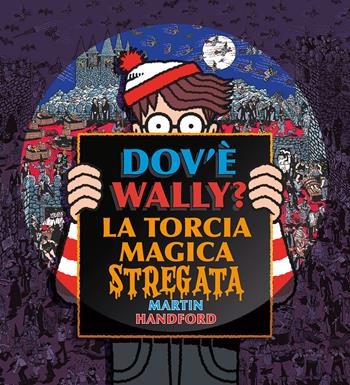 Dov'è Wally? La torcia magica stregata. Ediz. a colori - Martin Handford - Libro IdeeAli 2025, Libri gioco | Libraccio.it