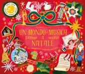 Un mondo di musica a Natale. Ediz. illustrata