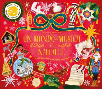 Un mondo di musica a Natale. Un viaggio tra magiche melodie. Ediz. a colori - Mary Richards - Libro IdeeAli 2025, Libri di Natale | Libraccio.it
