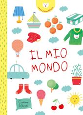 Il mio mondo. I miei primi libretti. Ediz. a colori