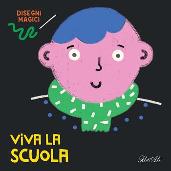 Viva la scuola. Disegni magici. Ediz. a colori - Anaïs Chambel - Libro IdeeAli 2026, Libri interattivi | Libraccio.it