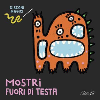 Mostri fuori di testa. Disegni magici - Anaïs Chambel - Libro IdeeAli 2026, Libri interattivi | Libraccio.it