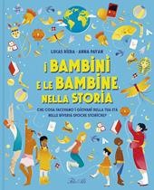I bambini e le bambine nella storia. Ediz. a colori