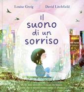 Il suono di un sorriso. Ediz. a colori