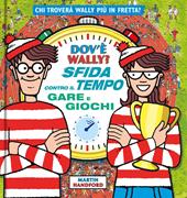 Dov'è Wally? Sfida contro il tempo. Gare e giochi. Ediz. a colori