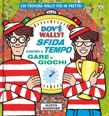 Dov'è Wally? Sfida contro il tempo. Gare e giochi. Ediz. a colori - Martin Handford - Libro IdeeAli 2026, Libri gioco | Libraccio.it