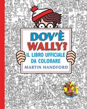 Dov'è Wally? Il libro ufficiale da colorare. Ediz. illustrata