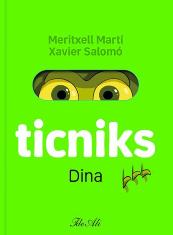 Dina. Ticniks. Ediz. a colori - Meritxell Martí - Libro IdeeAli 2027, Libri illustrati | Libraccio.it