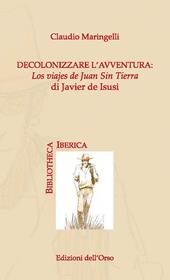 Decolonizzare l'avventura: los viajes de Juan Sin Tierra di Javier de Isusi