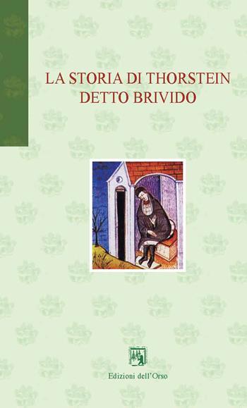 La storia di Thorstein detto Brivido  - Libro Edizioni dell'Orso 2020, Gli orsatti | Libraccio.it