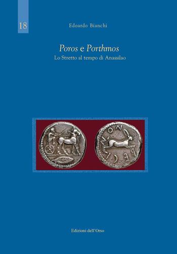 Poros e porthmos. Lo stretto al tempo di Anassilao - Edoardo Bianchi - Libro Edizioni dell'Orso 2020, Studi di storia greca e romana | Libraccio.it
