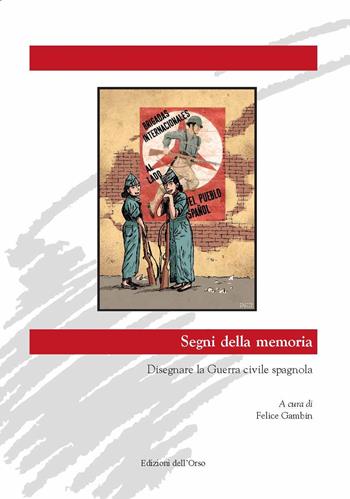 Segni della memoria. Disegnare la guerra civile spagnola. Ediz. bilingue  - Libro Edizioni dell'Orso 2020 | Libraccio.it