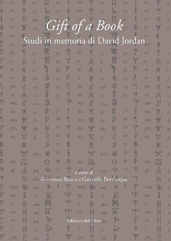 Gift of a book. Studi in memoria di David Jordan. Ediz. critica  - Libro Edizioni dell'Orso 2020, Ellada | Libraccio.it