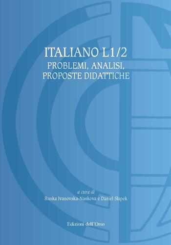 Italiano L1/2. Problemi, analisi, proposte didattiche. Ediz. italiana, russa e polacca  - Libro Edizioni dell'Orso 2021, Glottodidattica | Libraccio.it