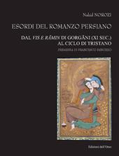 Esordi del romanzo persiano. Dal Vis e R?min di Gorg?ni (XI sec.) al ciclo di Tristano. Ediz. critica