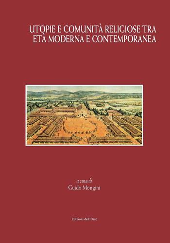 Utopie e comunità religiose tra età moderna e contemporanea  - Libro Edizioni dell'Orso 2021, Biblioteca di Studi Storico-Religiosi | Libraccio.it