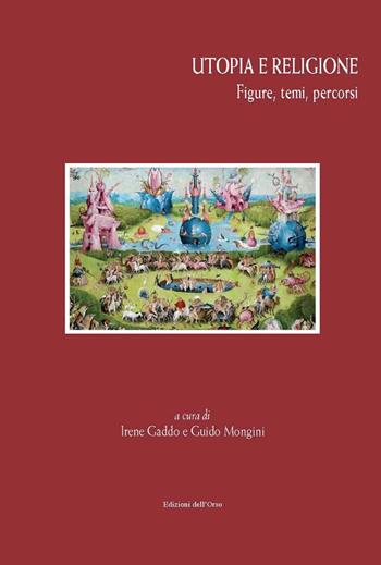 Utopia e religione. Figure, temi, percorsi  - Libro Edizioni dell'Orso 2021, Biblioteca di Studi Storico-Religiosi | Libraccio.it