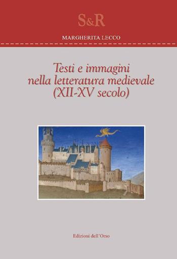 Testi e immagini nella letteratura medievale (XII-XV secolo). Ediz. italiana e francese - Margherita Lecco - Libro Edizioni dell'Orso 2021, Studi e ricerche | Libraccio.it