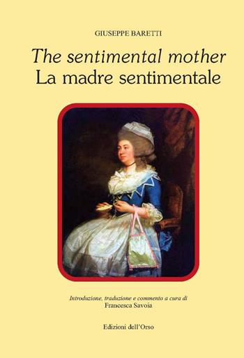 The sentimental mother-La madre sentimentale. Ediz. bilingue - Giuseppe Baretti - Libro Edizioni dell'Orso 2021, Contributi e proposte | Libraccio.it