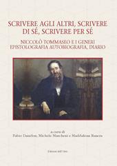 Scrivere agli altri, scrivere di sé, scrivere per sé. Niccolò Tommaseo e i generi epistolografia, autobiografia, diario