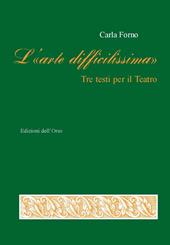 L' «arte difficilissima». Tre testi per il teatro