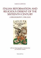 Italian reformation and religious dissent of the sixteenth century. A bibliography (1998-2020)