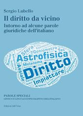 Il diritto da vicino. Intorno ad alcune parole giuridiche dell'italiano