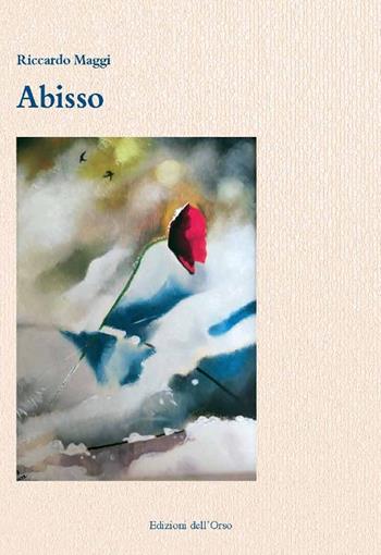 Abisso - Riccardo Maggi - Libro Edizioni dell'Orso 2022, Strenne e guide | Libraccio.it