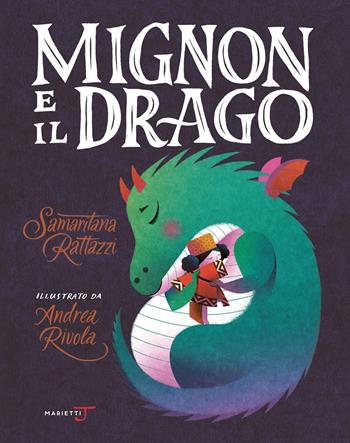 Mignon e il drago. Ediz. a colori - Samaritana Rattazzi, Rivola - Libro Marietti Junior 2020 | Libraccio.it