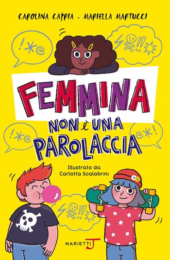 Femmina non è una parolaccia - Carolina Capria, Mariella Martucci - Libro Marietti Junior 2021 | Libraccio.it