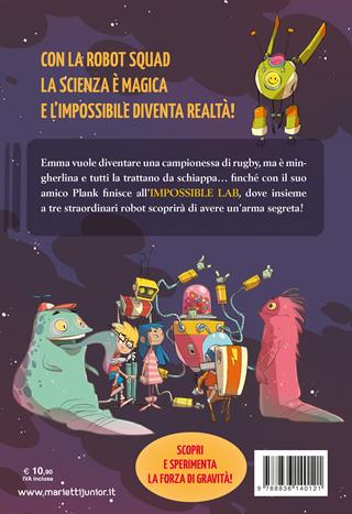 Che forza la gravità! - Valeria Cagnina, Francesco Baldassare - Libro Marietti Junior 2021, Robot Squad | Libraccio.it