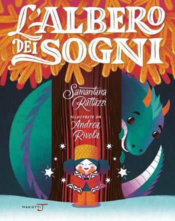 L'albero dei sogni. Ediz. illustrata - Samaritana Rattazzi - Libro Marietti Junior 2021 | Libraccio.it