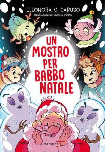 Un mostro per Babbo Natale - Eleonora C. Caruso - Libro Marietti Junior 2021, Mostro mio | Libraccio.it