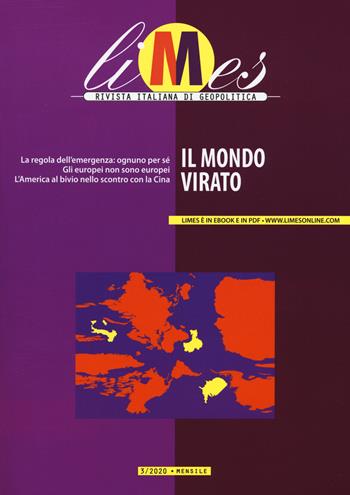 Limes. Rivista italiana di geopolitica (2020). Vol. 3: Il mondo virato  - Libro Gedi (Gruppo Editoriale) 2020 | Libraccio.it