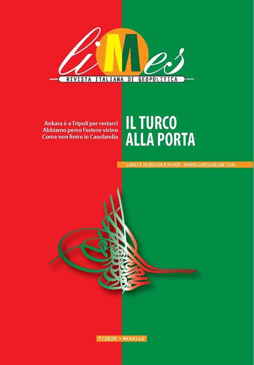 Limes. Rivista italiana di geopolitica (2020). Vol. 7 Il turco alla porta Libro Gedi (Gruppo