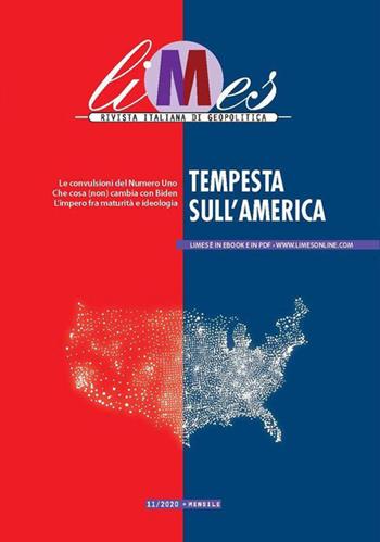 Limes. Rivista italiana di geopolitica (2020). Vol. 11: Tempesta sull'America  - Libro Gedi (Gruppo Editoriale) 2020 | Libraccio.it