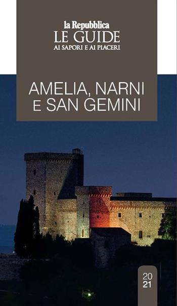 Narni, Sangemini, Amelia  - Libro Gedi (Gruppo Editoriale) 2021, Le Guide di Repubblica | Libraccio.it