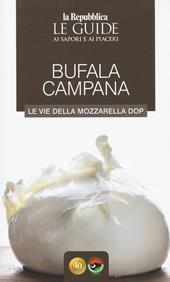 Bufala campana. Le vie della mozzarella dop
