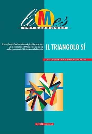 Limes. Rivista italiana di geopolitica (2021). Vol. 4: Il triangolo sì  - Libro Gedi (Gruppo Editoriale) 2021 | Libraccio.it