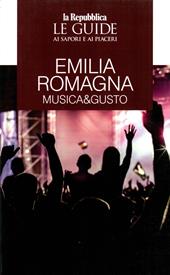 Emilia Romagna in musica. Le guide ai sapori e piaceri